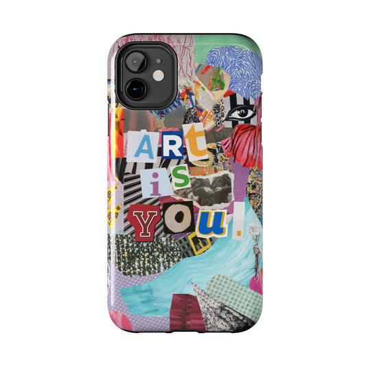 ART IS YOU phone case